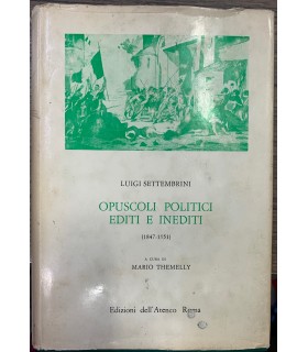 Opuscoli politici editi e inediti.