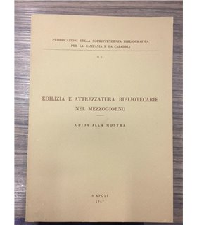 Edilizia e attrezzatura bibliotecarie nel mezzogiorno. Guida alla mostra