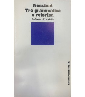 Tra grammatica e retorica. Da Dante a Pirnadello.