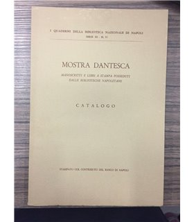 Mostra dantesca. Manoscritti e libri a stampa posseduti dalle bblioteche napoletane. Catalogo