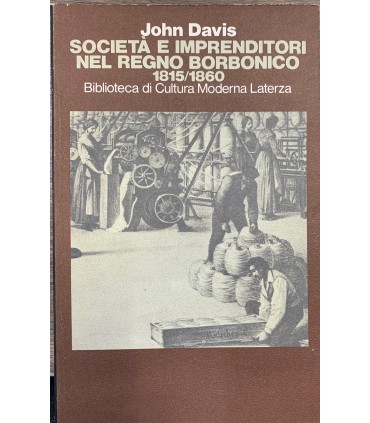 Società e imprenditori nel Regno Borvonico 1815/1860.