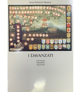 I Davanzati. Mercanti, banchieri, mecenati.