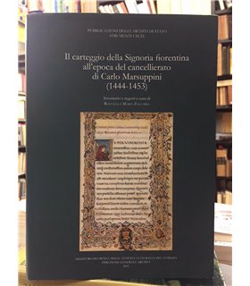 Il carteggio della Signoria fiorentina all'epoca del cancellariato di Carlo Marsuppini. (1444-1453)