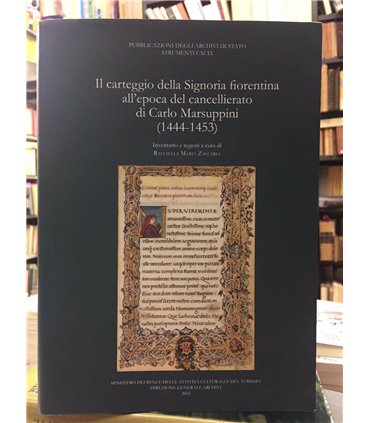 Il carteggio della Signoria fiorentina all'epoca del cancellariato di Carlo Marsuppini. (1444-1453)
