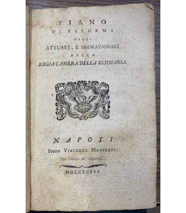Piano di riforma degli attuarj, e prorazionali della Regia Camera della sommaria.