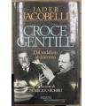 Croce Gentile. Dal sodalizio al dramma.