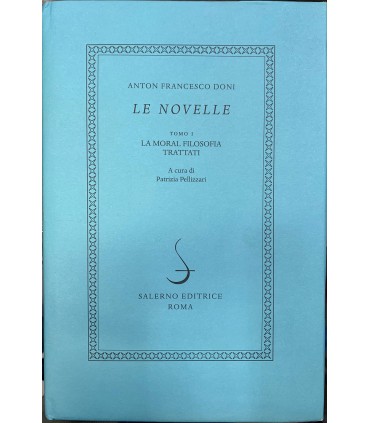 Le novelle. Tomo I. La moral filosofia trattati.