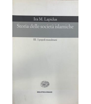 Storia delle società islamiche. III. I popoli musilmani.