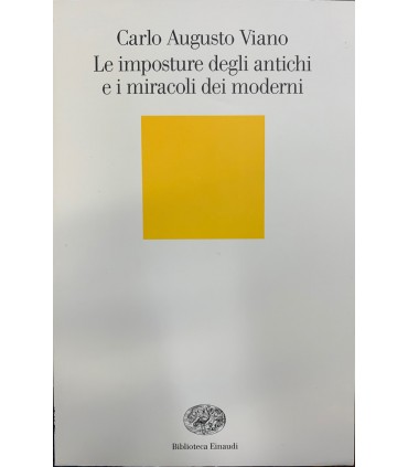 Le imposture degli antichi e i miracoli dei moderni.