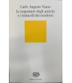 Le imposture degli antichi e i miracoli dei moderni.