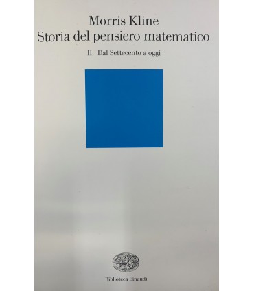 Storia del pensiero matematico. II. Dal settecento a oggi.
