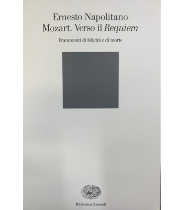Mozart. Verso il Requiem. Frammenti di felicità e di morte.