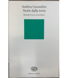 Storie dalla terra. Manuale di scavo archeologico.