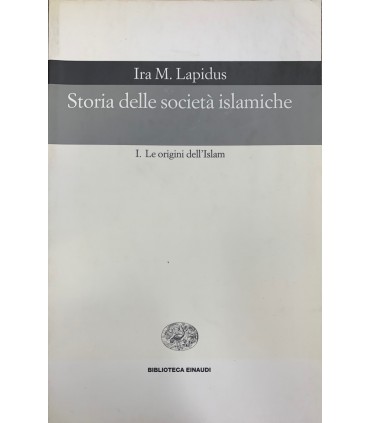 Storia delle società islamiche. I. Le origini dell'Islam.