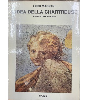 L'idea della chrartreuse. Saggi stendhaliani.