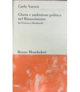 Gloria e ambizione politica nel Rinascimento.