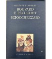 Bouvard e Pecuchet. Sciocchezzaio. Dizionario dei luoghi comuni. Catalogo delle idee chic.