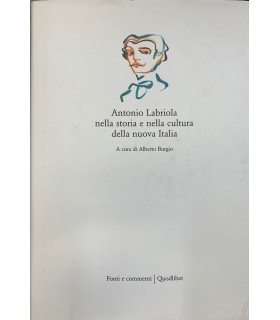 Antonio Labriola nella storia e nella cultura della nuova Italia.