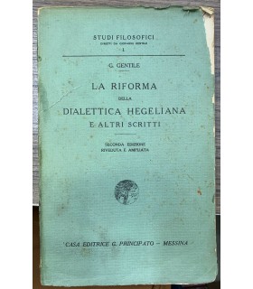 La riforma della dialettica hegeliana e altri scritti.