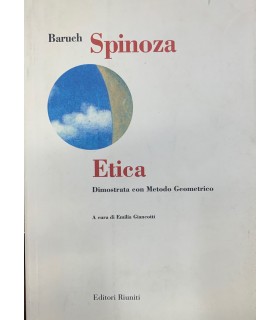 Etica. Dimostrata con Metodo Geometrico.