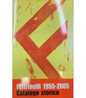 Feltrinelli 1955-2005. Catalogo Storico.