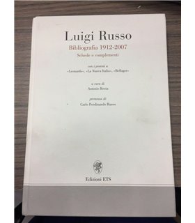 Luigi Russo. Bibliografia 1912-2007.  Schede e complementi