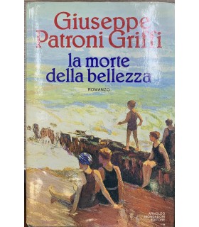 La morte della bellezza. Romanzo.
