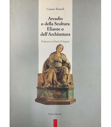 Arcadio o della Scultura Eliante o dell'artichitettura.