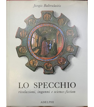 Lo specchio rivelazioni, inganni e science-fiction.