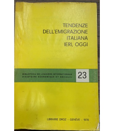 Tendenze dell'emigrazione italiana ieri, oggi.
