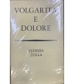 Volgarità e dolore.