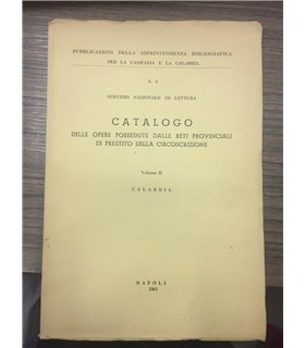 Catalogo delle opere possedute dalle reti provinciali di prestito della circoscrizione. Vol. II. Calabria