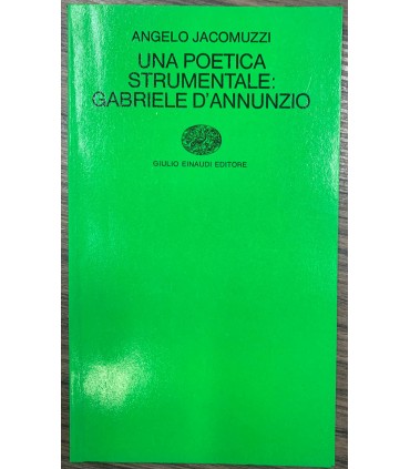 Una poetica strumentale: Gabriele D'Annunzio.