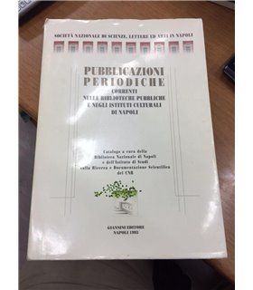 Pubblicazioni periodiche correnti nelle biblioteche pubbliche e negli istituti culturali di Napoli