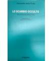 Lo scambio occulta. Casi di corruzione politica in Italia.