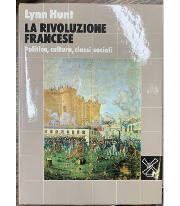 La rivoluzione francese. Politica, cultura, classi sociali.