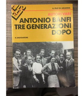 Antonio Banfi tre generazioni dopo