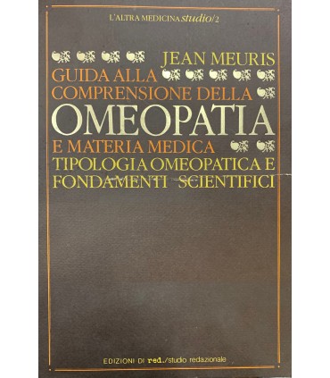 Guida alla comprensione della omeopatia e materia medica.