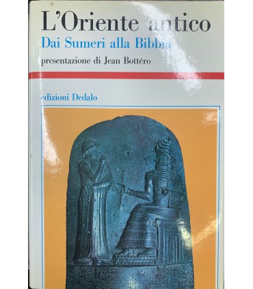 L'Oriente antico. Dai Sumeri alla Bibbia.