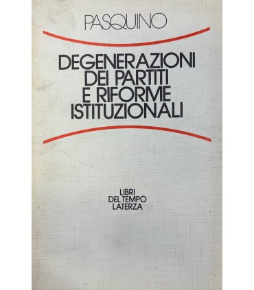 Degenerazioni dei partiti e riforme istituzionali.