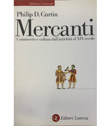 Mercanti. Commercio e cultura dall'antichità al XIX secolo.