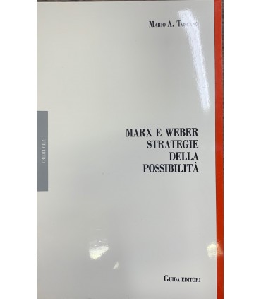 Marx e Weber strategie della possibilità.