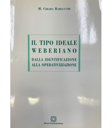 Il tipo ideale weberiano dalla identificazione alla operativizzazione.