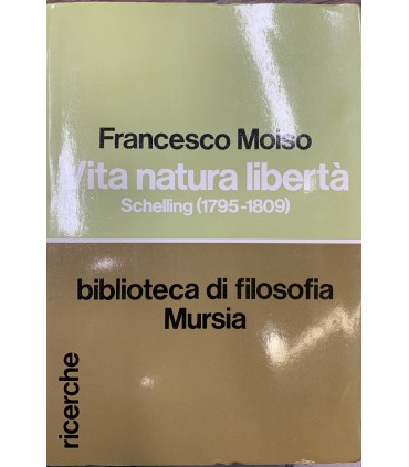 Vita natura libertò Schelling (1795-1809).
