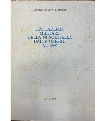 L'accademia militare della Nunziatella dalle origini al 1860.