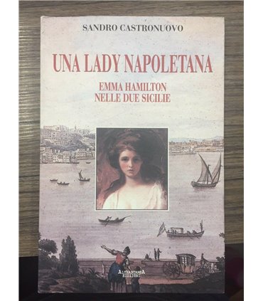 Una lady napoletana. Emma Hamilton nelle due Sicilie