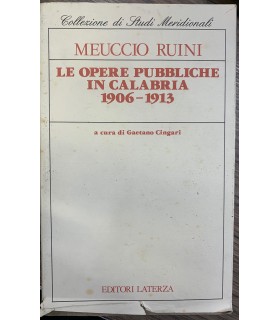 Le opere pubbliche in Calabria. 1906-1913.