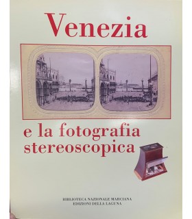 Venezia e la fotografia stereoscopica.