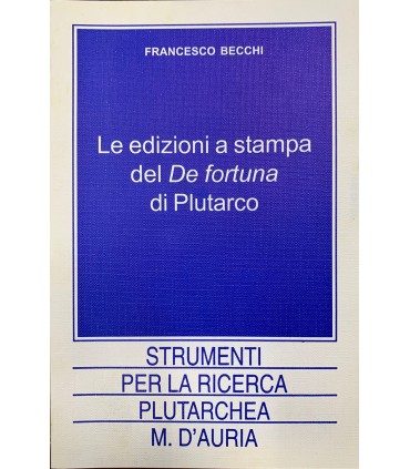 Le edizioni a stampa del De Fortua di Plutarco.
