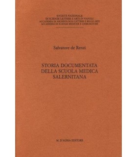 Storia documentata della scuola medica salernitana.